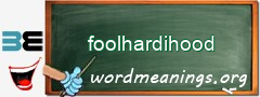 WordMeaning blackboard for foolhardihood